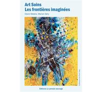Art Soins Les frontières imaginées - Claire Mestre - Pensee Sauvage - broché - Essai