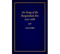 Art Songs of the Burgundian Era, 1415-1480