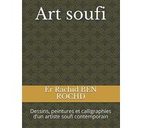 Art soufi: Dessins, peintures et calligraphies d’un artiste soufi contemporain
