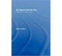 Art, Space and the City: Public Art and Urban Futures Miles, Malcolm (Auteur)