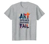 Art Speaks When Words Fail - Citation inspirante sur Les Arts T-Shirt, Enfant, Gris Chiné, 6 Ans