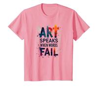 Art Speaks When Words Fail - Citation inspirante sur Les Arts T-Shirt, Enfant, Rose, 4 Ans