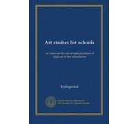 Art studies for schools: or, hints on the use of r