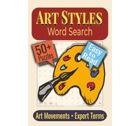 Art Styles Word Search Puzzle Book: Puzzles Featuring Art Movements, Cultural Styles, and Creative Aesthetics
