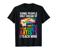 Art Teacher Appreciation I Teach Mine Colorful Paint T-Shirt