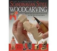 Art & Technique of Scandinavian Style Woodcarving Harley Refsal (Auteur)