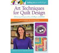 Art Techniques for Quilt Design: Drawing, Composition, Collage, and Stitch
