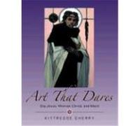 Art That Dares: Gay Jesus, Woman Christ, and More Cherry, Kittredge (Auteur)