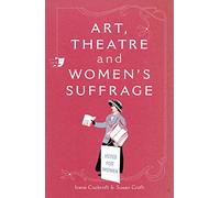Art, Theatre and Women's Suffrage