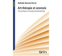 Art-thérapie et anorexie: Une pratique en équipe pluridisciplinaire