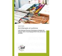 Art-Thérapie Et Autisme - L'art-Thérapie Favorise L'émergence D'objets De Relation Dans L'accompagnement Des Personnes Autistes