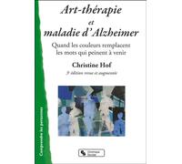 Art-therapie et maladie d'alzheimer 3e edition revue et augm - Christine Hof - Chronique Sociale - broché - Essai