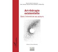 Art-thérapie existentielle Dans l’intimité de ses acteurs - Youssef Mourtada - L'harmattan - broché - Essai
