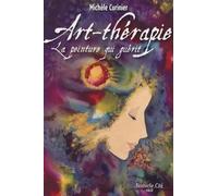 Art-Thérapie - La Peinture Qui Guérit