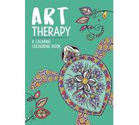 Art Therapy: A Calming Colouring Book