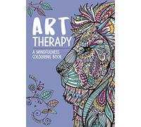 Art Therapy: A Mindfulness Colouring and Doodle Book for Adults