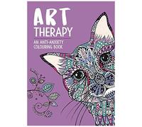 Art Therapy : An Anti-Anxiety Colouring Book