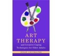 Art Therapy And Creative Coping Techniques For Older Adults (Arts Therapies) (Paperback) Susan I Buchalter, (Auteur)