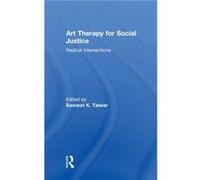 Art Therapy for Social Justice Art Therapy for Social Justice (Auteur)