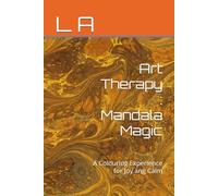 Art Therapy : Mandala Magic: A Colouring Experience for Joy ang Calm