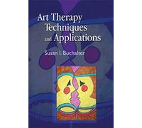 Art Therapy Techniques and Applications