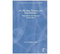 Art Therapy, Trauma, And Neuroscience