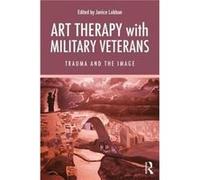 Art Therapy With Military Veterans Janice Lobban, (Auteur)