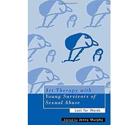 Art Therapy With Young Survivors Of Sexual Abuse