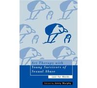 Art Therapy with Young Survivors of Sexual Abuse by Jenny Murphy Murphy, Jenny (Auteur)