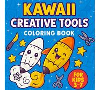 Art Tools Coloring Book for Kids Ages 3-7 - Kawaii Creative Tools - 20 Cute and Fun Pages to Color: A delightful coloring book filled with adorable ... artists to spark imagination and creativity.