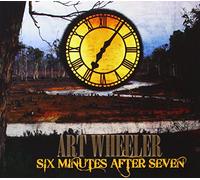 Art Wheeler - Six Minutes After Seven