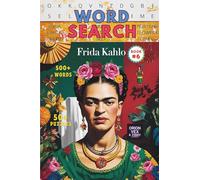 Art Word Search - Frida Kahlo & Magical Realism (Book 6): Word Searches about Art, Creativity, Legendary Artists, Bonus Fun Story and more! 6x9", 116 ... Great Gift for Art Lovers, Travel & Free Time