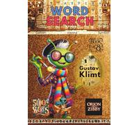Art Word Search - Gustav Klimt & Art Nouveau (Book 8): Word Searches about Art, Creativity, Legendary Artists, Bonus Fun Story and more! 6x9", 116 ... Great Gift for Art Lovers, Travel & Free Time