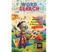 Art Word Search - Wassily Kandinsky & Abstract Art (Book 7): Word Searches about Art, Creativity, Legendary Artists, Bonus Fun Story and more! 6x9", ... Great Gift for Art Lovers, Travel & Free Time