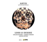 Art21 - Art In The 21st Century: Loss And Desire [Dvd]