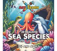 Art2Learn Educational Colouring: 30 Sea Species to Colour & Learn (11+ & Adult): Science-Backed Activities to Develop Focus, Language, and Emotional Wellbeing (ADHD friendly)