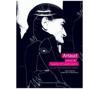Artaud : Autour De Suppôts Et Suppliciations