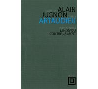Artaudieu L'individu contre la mort - Alain Jugnon - Nouvelles Editions Lignes - broché - Essai