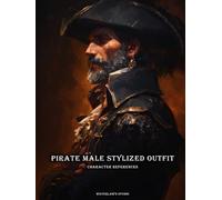 Artbook - Pirate Male Stylized Outfit - Character References Vol.01: 200+ Bold and Stylized Pirate Looks for Inspirations, Comics, and Concept Art