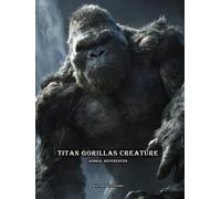 Artbook - Titan Gorillas Creature - Animal References Vol.01: 250+ Colossal Primate Concepts for Fantasy, Creature Design, and Visual Storytelling