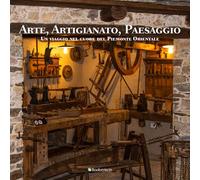 Arte, artigianato, paesaggio. Un viaggio nel cuore del Piemonte Orientale