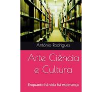 Arte Ciência e Cultura: Enquanto há vida há esperança
