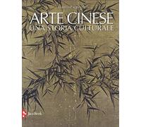 Arte cinese. Una storia culturale