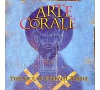 Arte Corale - Russian Orthodox Hymns and Chants- The Soul of Eternal Russia