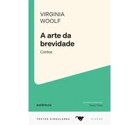 Arte da brevidade Contos - Virginia Woolf - Autêntica Editora - ebook (ePub) - Livre
