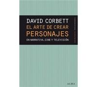 Arte De Crear Personajes En Narrativa, Cine Y Televisión - [Livre en VO] Corbett, David (Auteur)