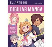 ARTE DE DIBUJAR MANGA, EL: 35 TUTORIALES DE DIBUJO PASO A PASO Y MAS DE 100 CONSEJOS Y TECNICAS