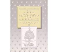 Arte de la plateria en llerena, siglos XV-XIX, el: orfebreria