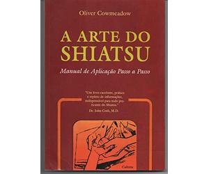 ARTE DO SHIATSU MANUAL DE APLICACAO PASSO A PASSO