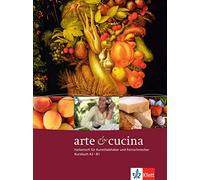 Arte e cucina. A2-B1. Kursbuch: Italienisch für Kunstliebhaber und Feinschmecker